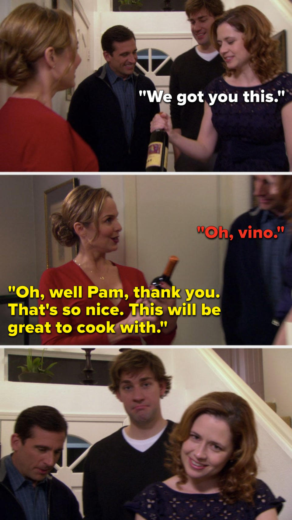 Pam hands Jan some vine and says, "We got you this," Michael says, "Oh, vino," and Jan says, "Oh, well Pam, thank you, that's so nice, this will be great to cook with"