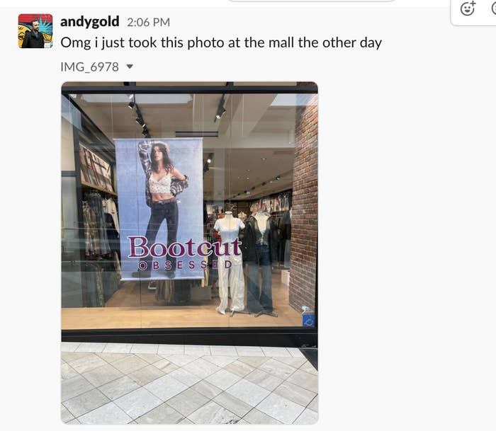 Andy, a BuzzFeed writer, noticed a "Bootcut Obsessed" advertisement at the mall