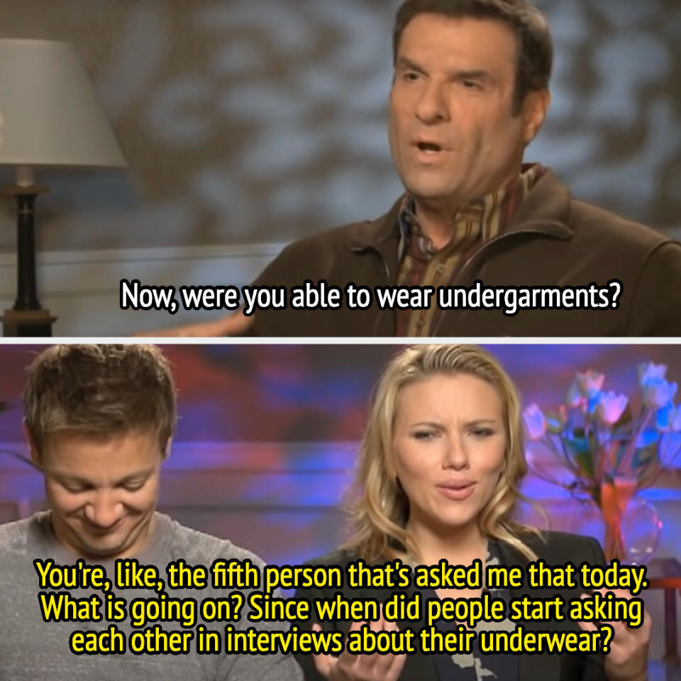 "Since when did people start asking each other in interviews about their underwear?"