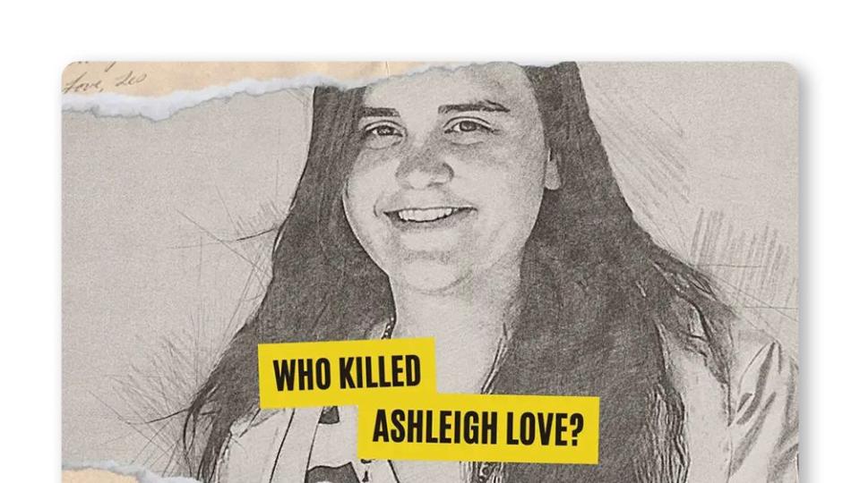 love and justice who killed ashleigh love podcast