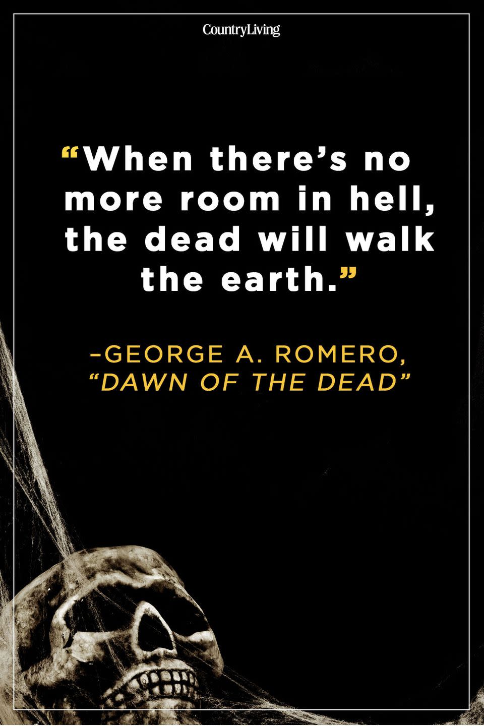 <p>“When there’s no more room in hell, the dead will walk the earth.”</p>