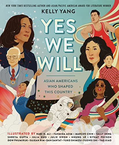 Yes We Will: Asian Americans Who Shaped This Country (Amazon / Amazon)