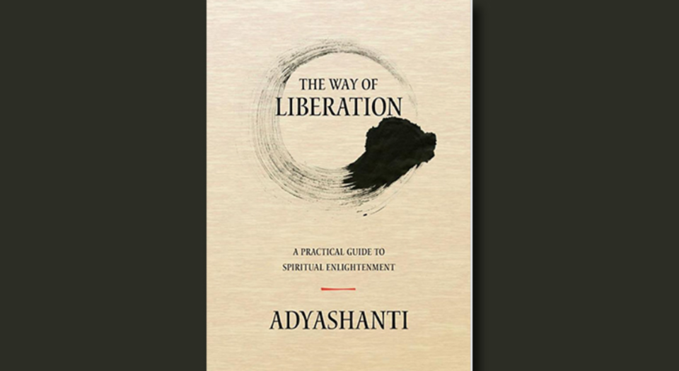 The way of liberation Adyashanti