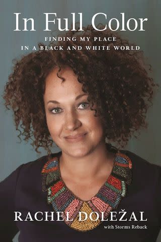 The cover of Rachel Dolezal's book, "In Full Color: Finding My Place In a Black and White World."