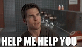 Tom Cruise saying "Help me help you" in a scene