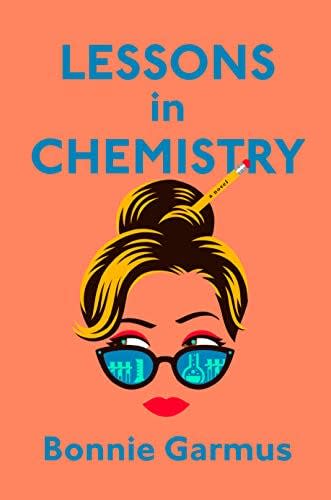 Lessons in Chemistry, by Bonnie Garmus