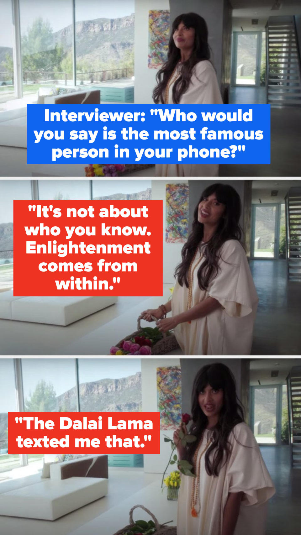 An interviewer asks, Who would you say is the most famous person in your phone, and Tahani says, It's not about who you know, enlightenment comes from within, the Dalai Lama texted me that