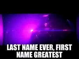 Bright pink and purple lights with text that reads "last name ever, first name greatest"