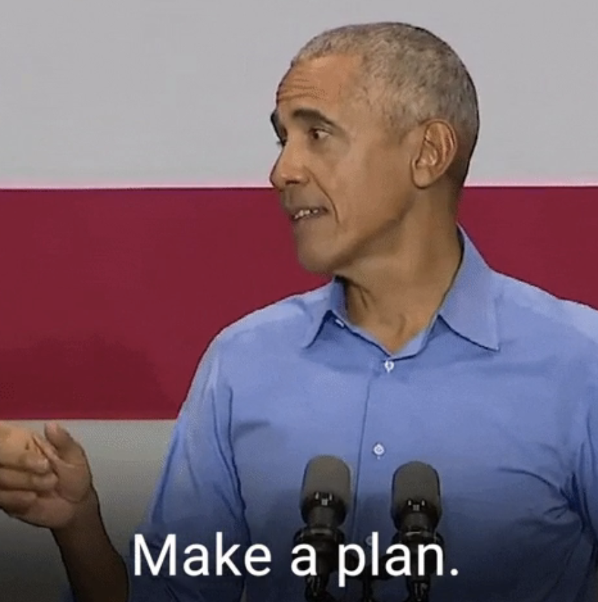 President Obama: "Make a plan"