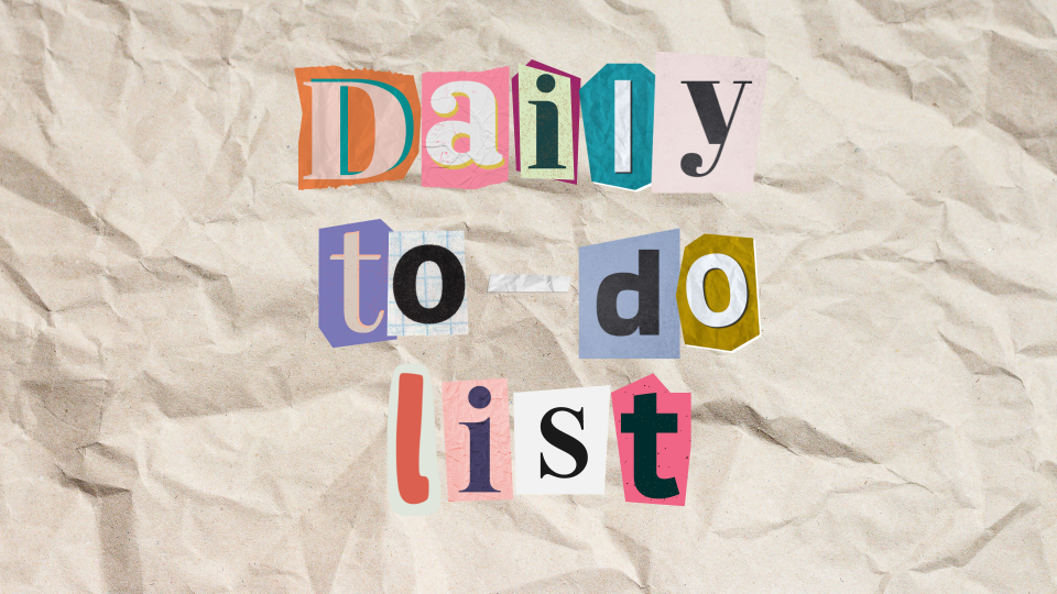 Text: Daily to-do list, styled with individually cut-out and pasted letters on a crumpled paper background