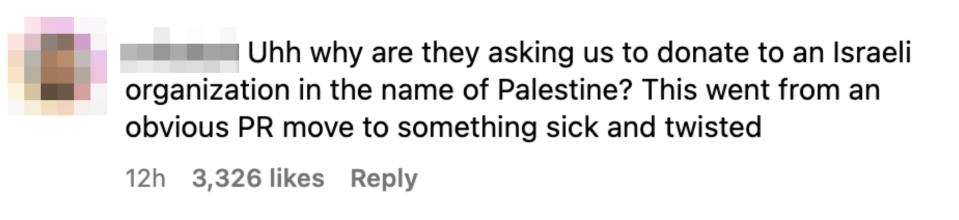 "why are they asking us to donate to an Israeli organization in the name of Palestine? This went from an obvious PR move to something sick and twisted"