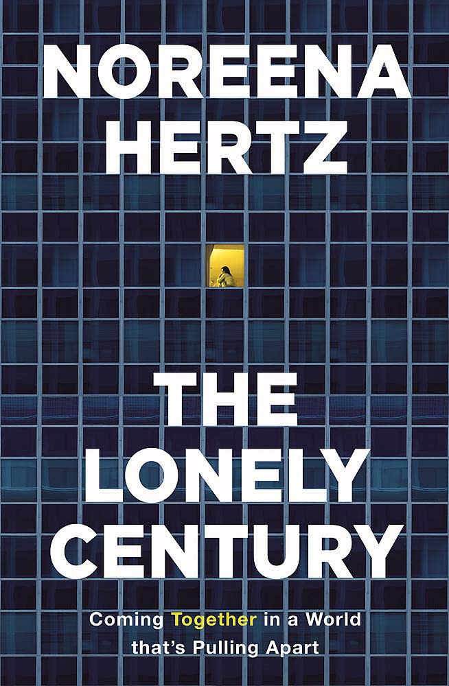 The Lonely Century by Noreena Hertz