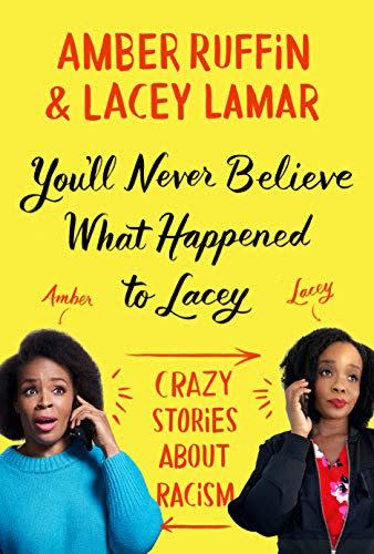 13) 'You'll Never Believe What Happened to Lacey: Crazy Stories About Racism'