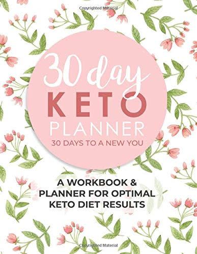 4) 30 Day Keto Planner: A Workbook & Planner For Optimal Keto Diet Results