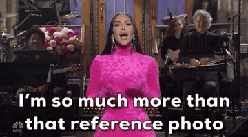 Kim Kardashian on SNL, saying "I'm so much more than that reference photo my sisters showed their plastic surgeons"