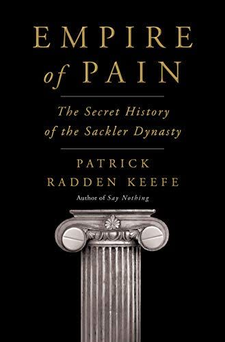 4) Empire of Pain: The Secret History of the Sackler Dynasty