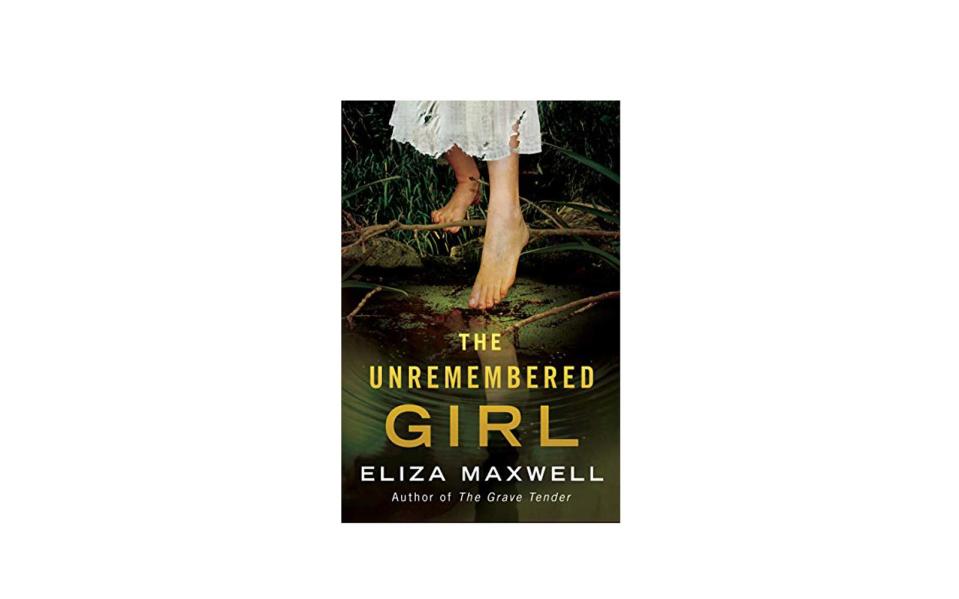 'The Unremembered Girl' by Eliza Maxwell (Lake Union Publishing)