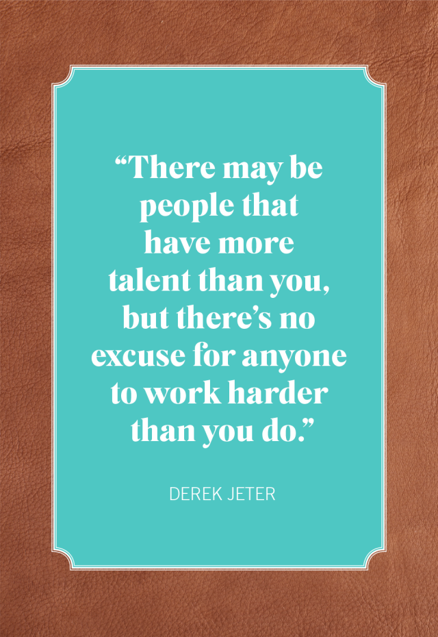 Derek Jeter 's quote about hardwork,talent,teamwork,work. There