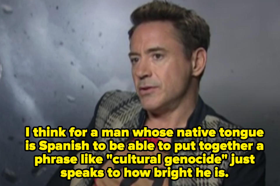 Robert: "I think for a man whose native tongue is Spanish to be able to put together a phrase like 'cultural genocide' just speaks to how bright he is"