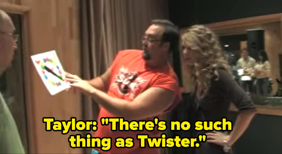 taylor saying, there's no such thing as twister