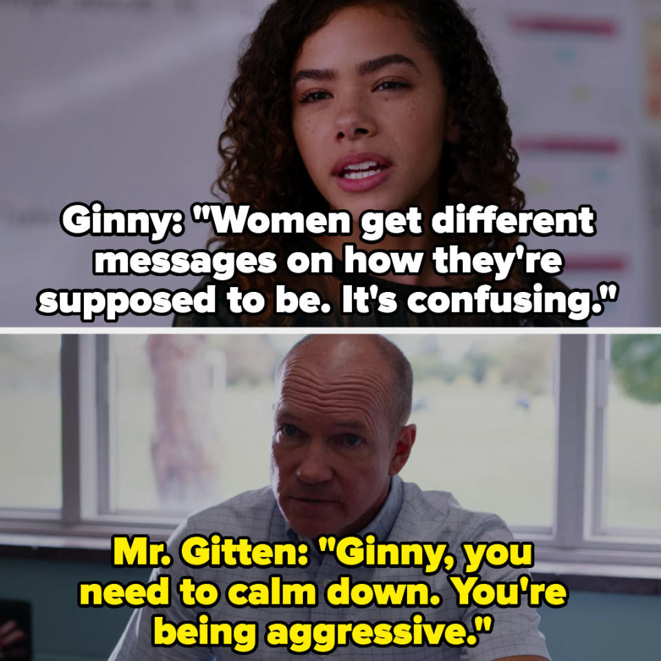 Ginny talks about how women get mixed messages on how they're supposed to be, Mr. Gitten tells her to calm down and that she's being "aggressive"