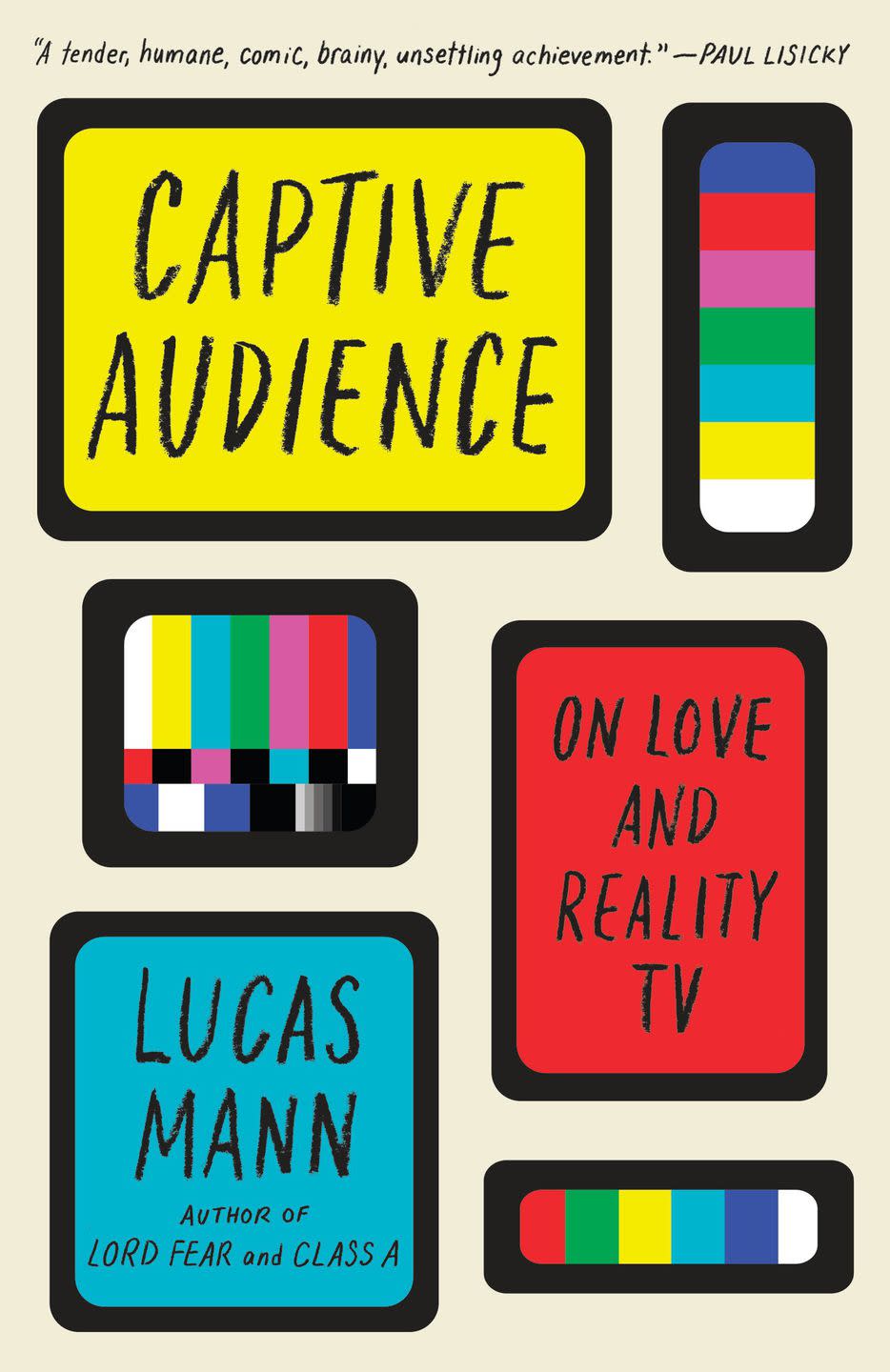 Captive Audience: On Love and Reality TV by Lucas Mann