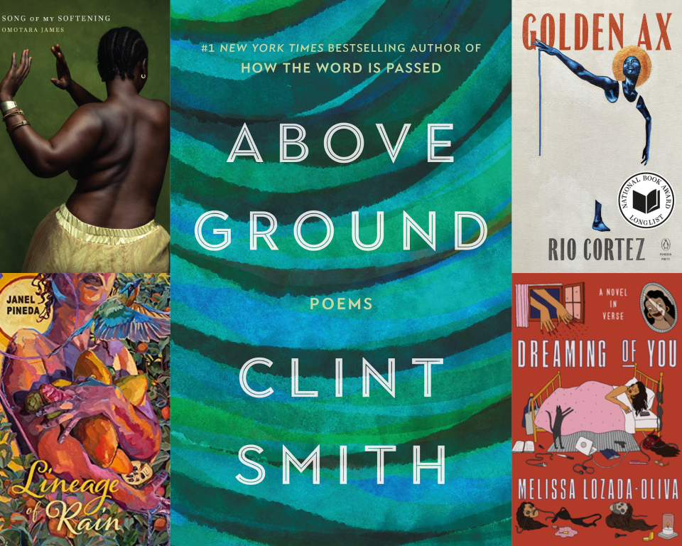 Your summer poetry reading list: "Song of My Softening" by Omotara James, "Lineage of Rain" by Janel Pineda, "Above Ground" by Clint Smith, "Golden Ax" by Rio Cortez and "Dreaming of You: A Novel in Verse" by Melissa Lozada-Oliva.