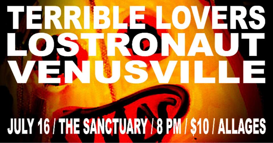 On Saturday, The Sanctuary will have Terrible Lovers, Lostronaut, and Venusville performing.