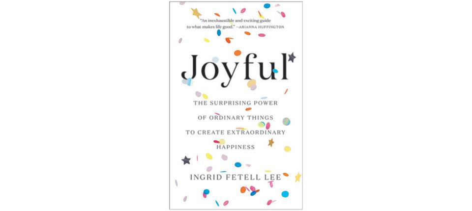 Joyful , by Ingrid Fetell Lee