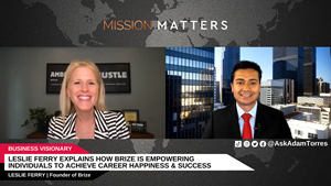 Leslie Ferry, Founder, Brize, was interviewed on the Mission Matters Business Podcast by Adam Torres.