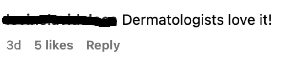 "Dermatologists love it!"