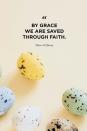 <p>"By grace we are saved through faith."</p>