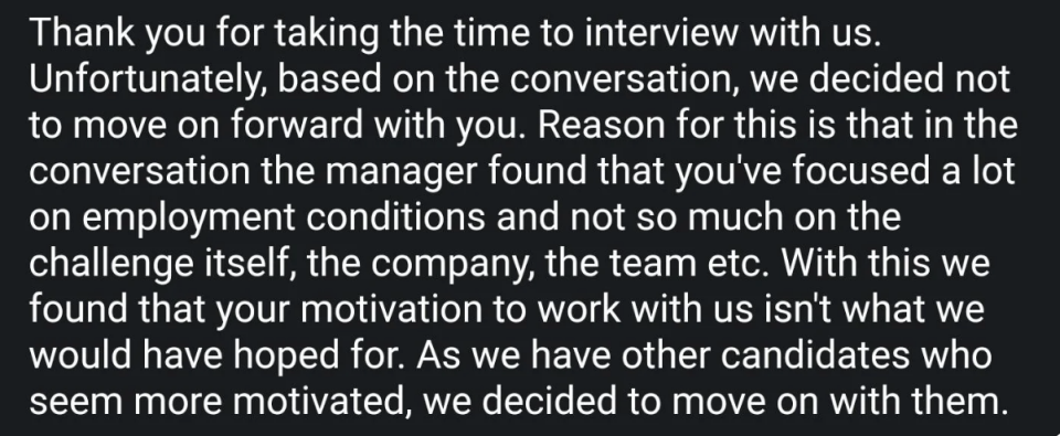 This message says the person was rejected because the company "found that you've focused a lot on employment conditions and not so much on the challenge itself"