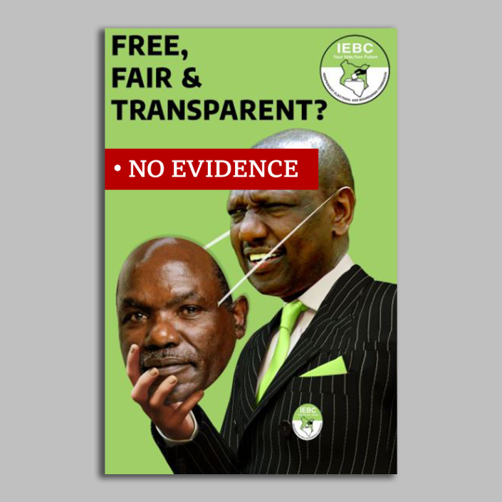 Image shows William Ruto removing a mask of the IEBC chairman.  Labeled "no evidence"