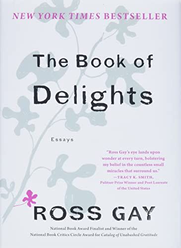 The Book of Delights: Essays by Ross Gay