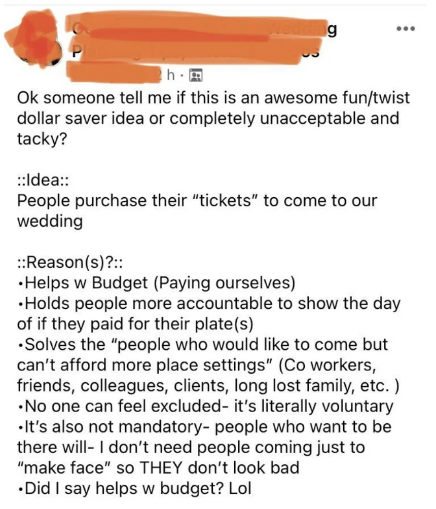 wanting people to buy tickets to help with costs and eliminate people who can't afford to be there