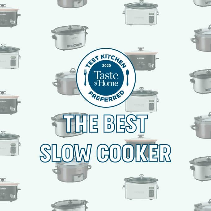 <a href="https://www.tasteofhome.com/article/the-best-slow-cooker/" rel="nofollow noopener" target="_blank" data-ylk="slk:Best Slow Cooker Brands;elm:context_link;itc:0;sec:content-canvas" class="link rapid-noclick-resp">Best Slow Cooker Brands</a>