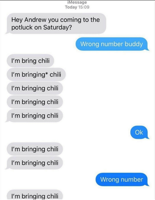 wrong number text with someone texting i'm bringing chili like 9 times