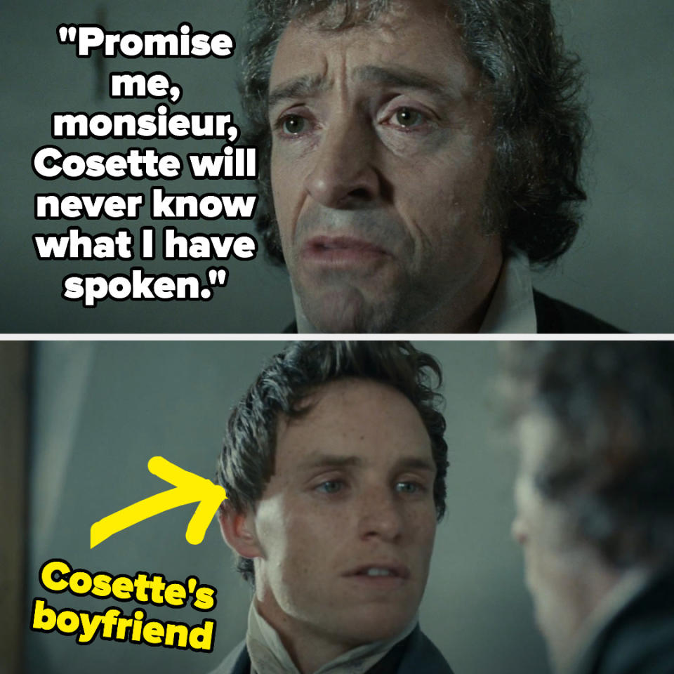 character saying to cosette's boyfriend,  promise me monsieur cosette will never know what i have spoken