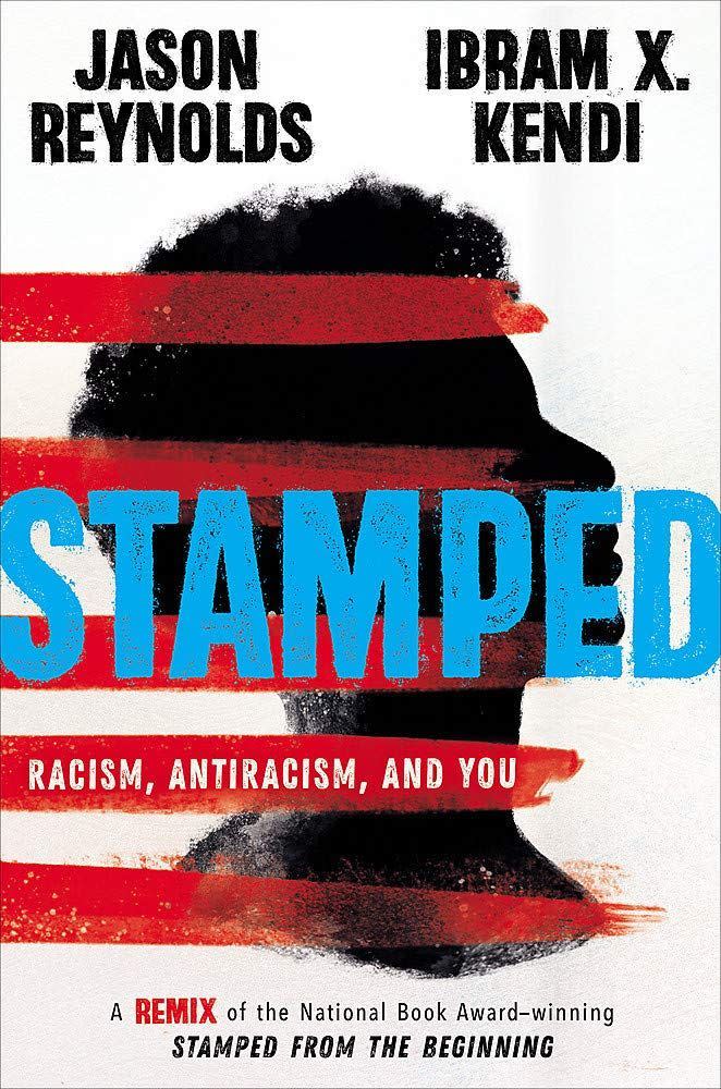 1) Stamped: Racism, Antiracism, and You: A Remix of the National Book Award-Winning Stamped from the Beginning