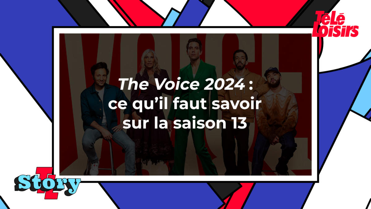 The Voice 2024 ce qu'il faut savoir sur la saison 13