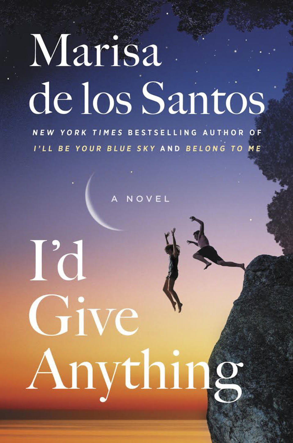 I'd Give Anything, by Marisa de los Santos