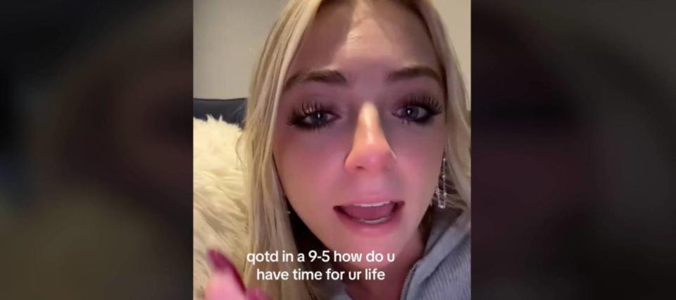 'I'm so upset': This Gen Z worker went absolutely viral for slamming the 9-to-5 work day — complains it leaves no time for friends, dating, working out. But does she have a point?