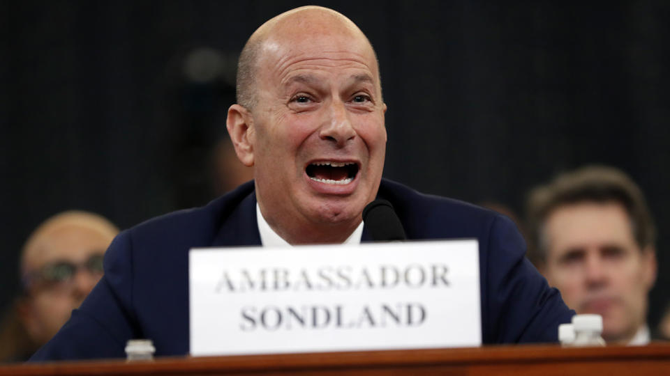 U.S. Ambassador to the European Union Gordon Sondland testifies before the House Intelligence Committee on Capitol Hill in Washington, Wednesday, Nov. 20, 2019, during a public impeachment hearing of President Donald Trump's efforts to tie U.S. aid for Ukraine to investigations of his political opponents. (Photo: Andrew Harnik/AP)