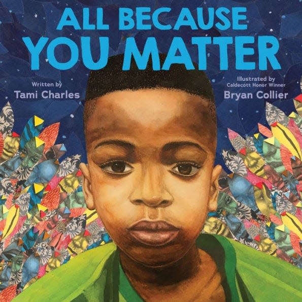 "All Because You Matter," by Tami Charles; art by Bryan Collier