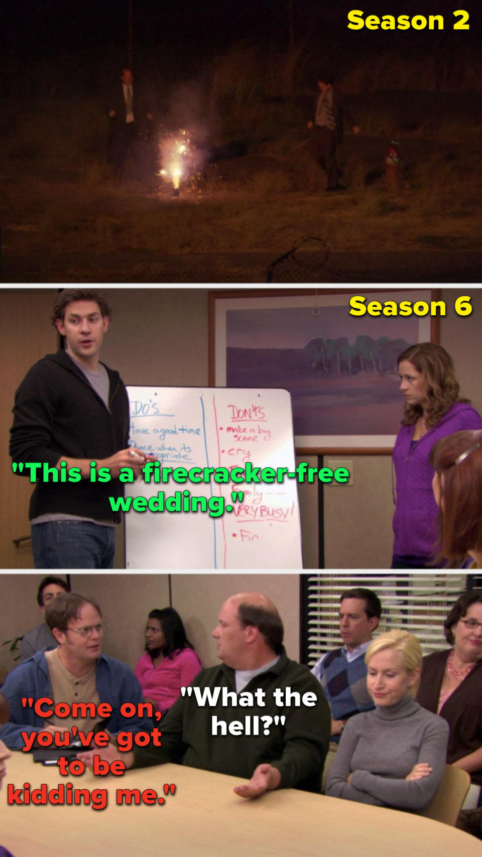 Dwight and Kevin play with firecrackers, and then later Jim says, "This is a firecracker-free wedding," and Kevin says "What the hell," and Dwight says, "Come on, you've got to be kidding me." 