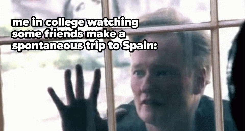 Conan on the outside looking into a window with text over it reading "me in college watching some friends make a spontaneous trip to Spain"