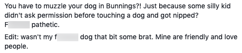 A frustrated Bunnings customer took to Facebook after she was told her dogs would not be allowed inside the store without a muzzle on. Source: Facebook