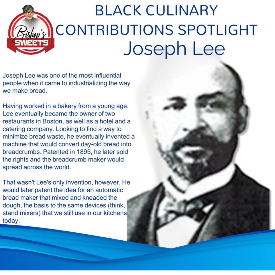 At Bishop's Sweets, there is a wall of inspiration which has photos and biographical information about Black culinary leaders, inventors and entrepreneurs. One of them is Joseph Lee, who invented the bread crumbling machine.