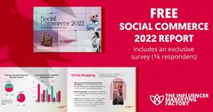 social commerce 2022 report by The Influencer Marketing Factory